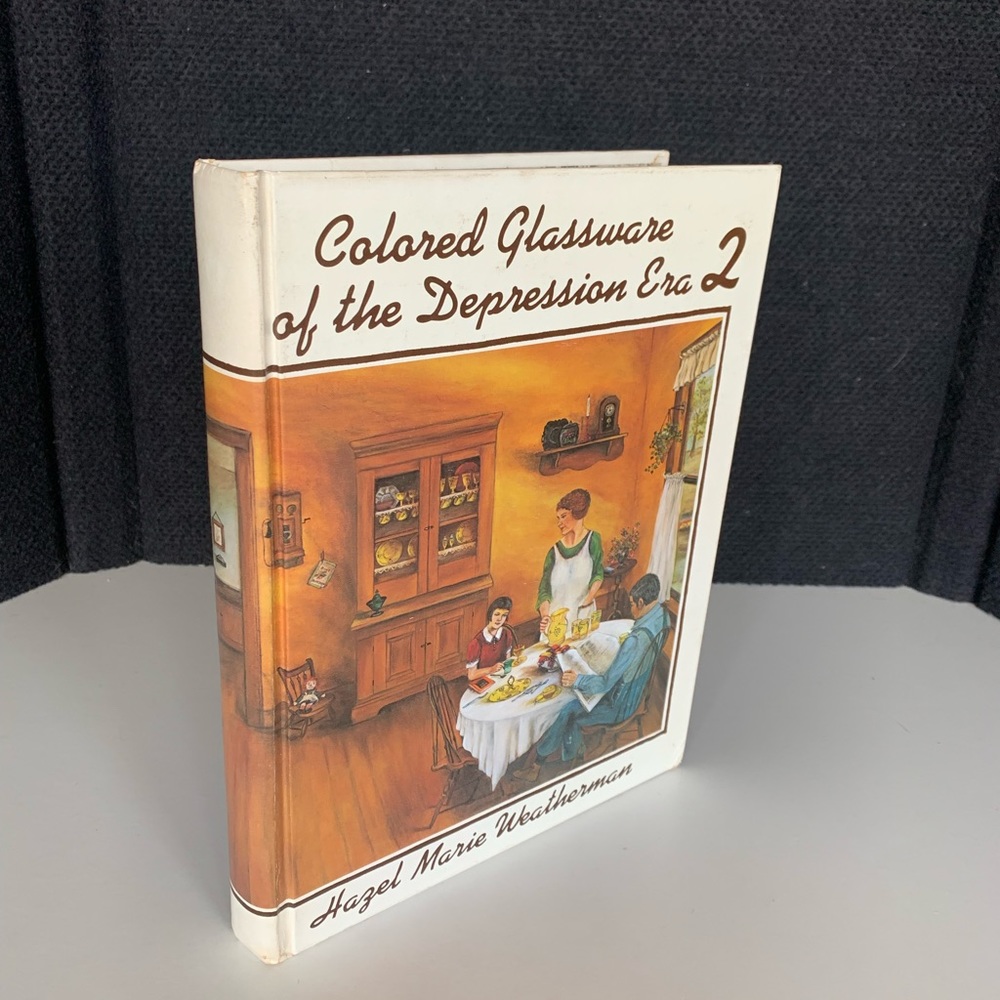 Colored Glassware of the Depression Era, Book 2 Autographed By Hazel Weatherman